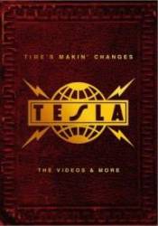 Tesla : Time's Makin' Changes - the Videos & More